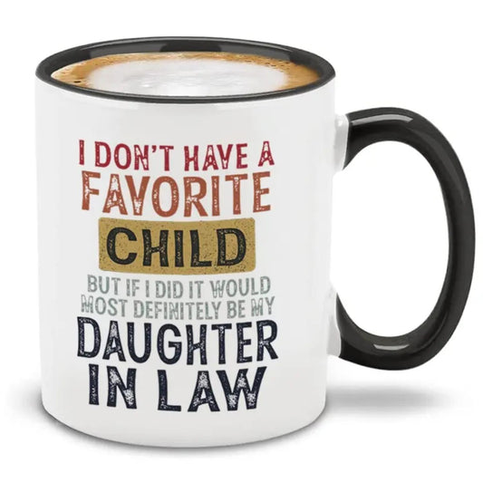 My Daughter-in-Law Is My Favorite Child Ceramic Mug