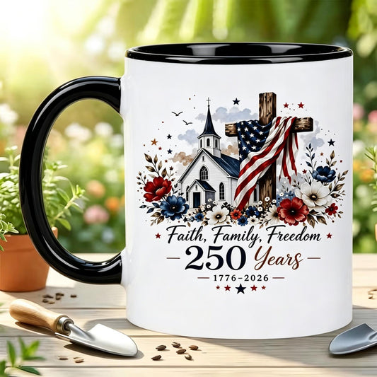 Faith Family Freedom 250 Years Ceramic Mug
