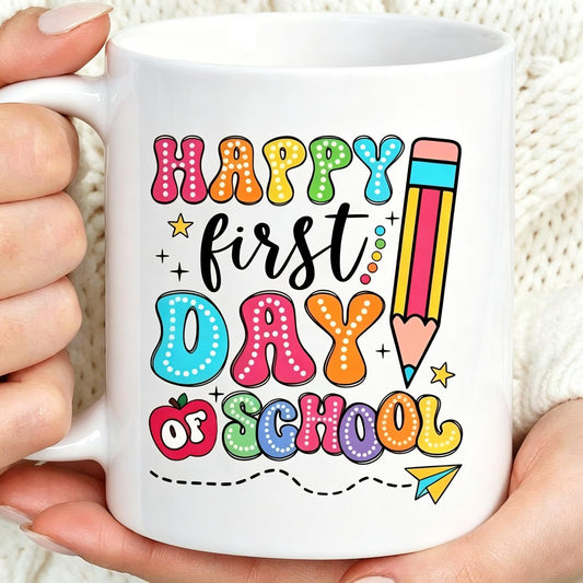 Happy First Day of School Teacher Ceramic Mug