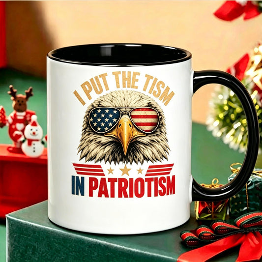 I Put the Tism in Patriotism Eagle Ceramic Mug