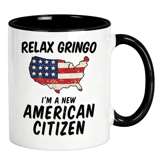 Relax Gringo New American Citizen Ceramic Mug