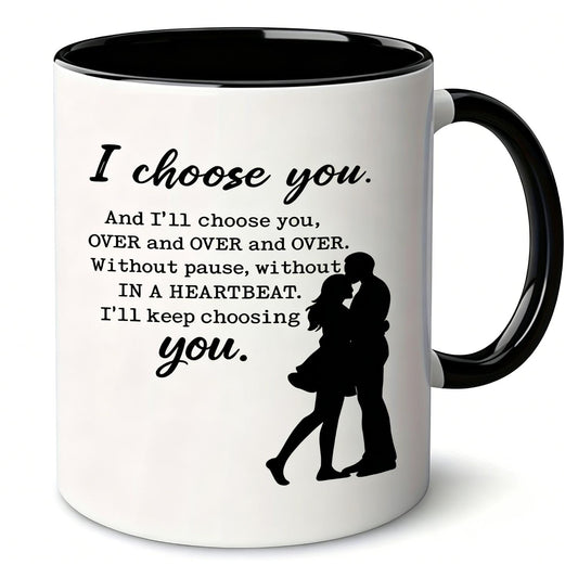 I Choose You Romantic Couple Ceramic Mug