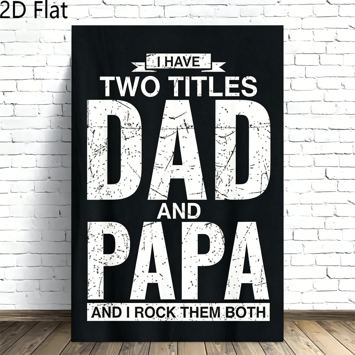 I Have Two Titles Dad and Papa Funny Canvas Wall Art