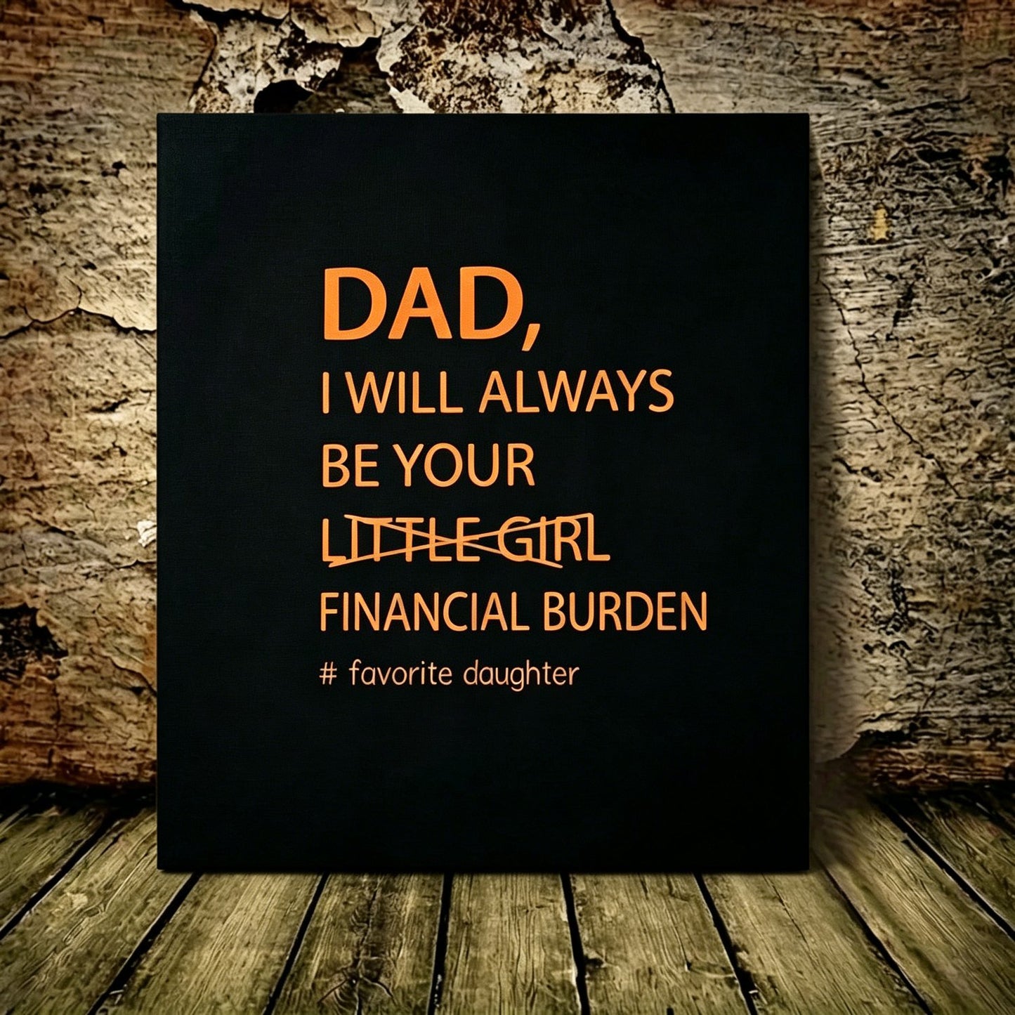 Dad I’ll Always Be Your Financial Burden Canvas Wall Art