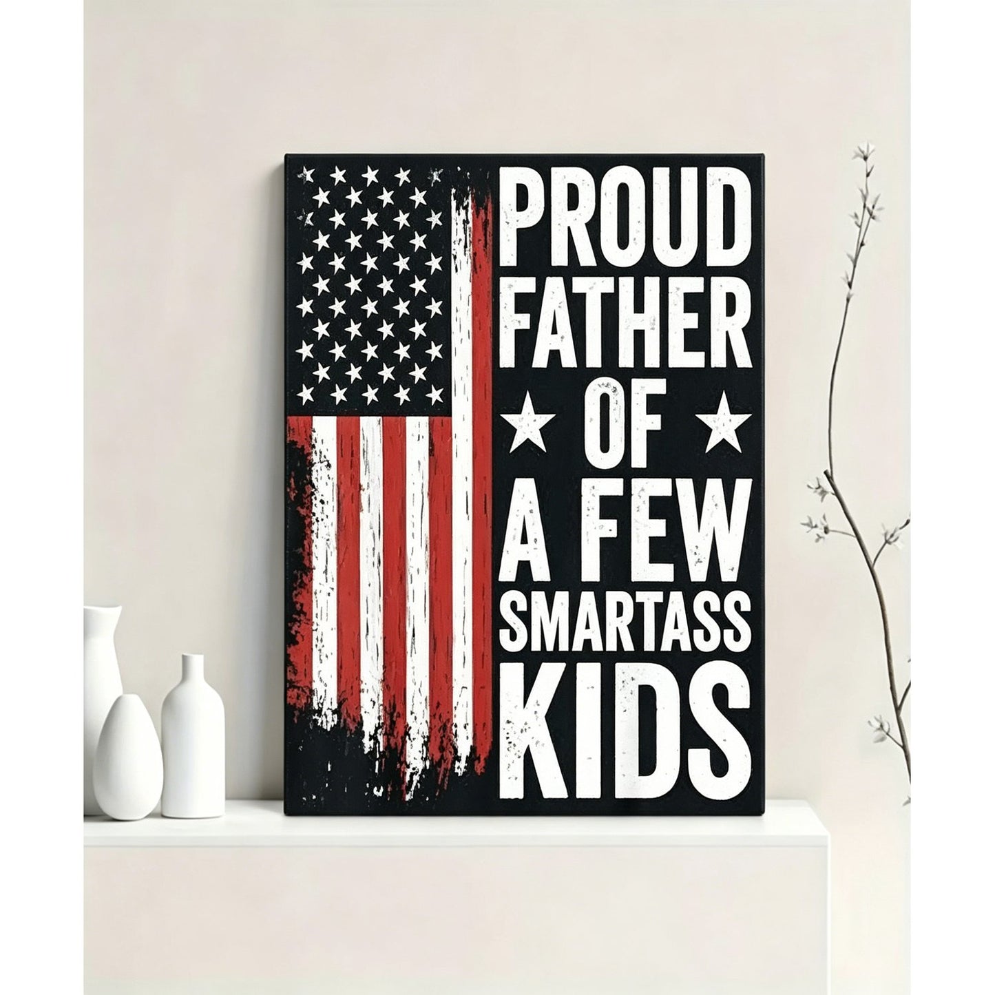 Proud Father of a Few Smartass Kids Canvas Wall Art
