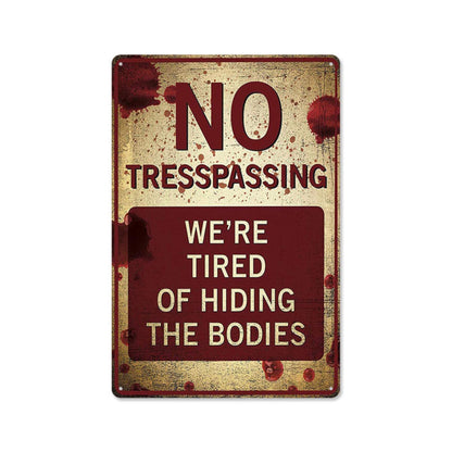 Distressed No Trespassing Hiding Bodies Metal Sign