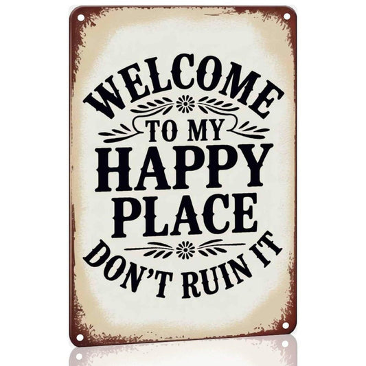Welcome to My Happy Place Metal Sign