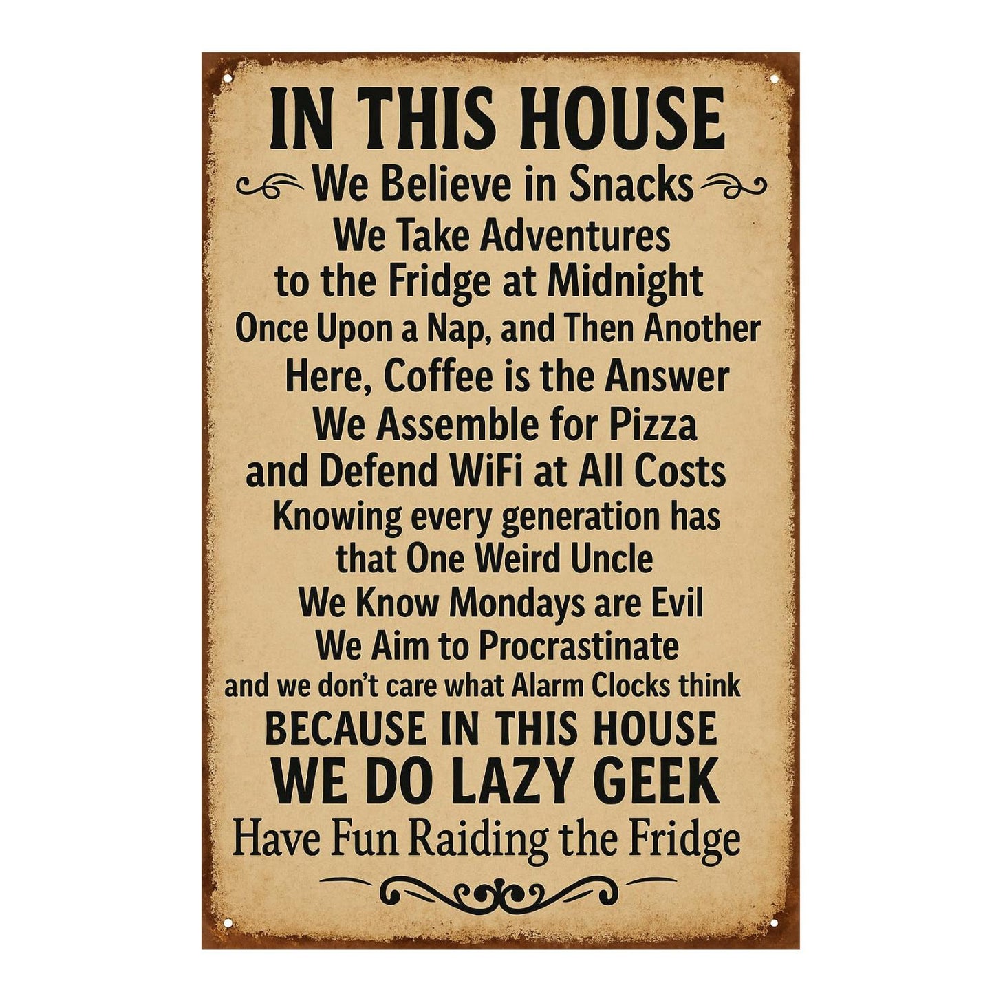 In This House Lazy Geek Metal Sign