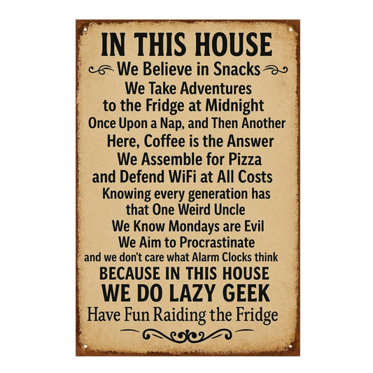 In This House Lazy Geek Metal Sign