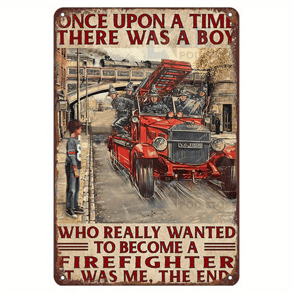 Once Upon a Time Firefighter Metal Sign