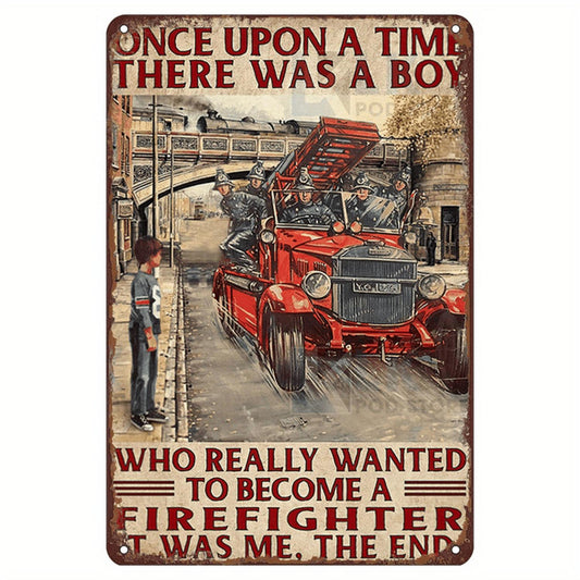 Once Upon a Time Firefighter Metal Sign