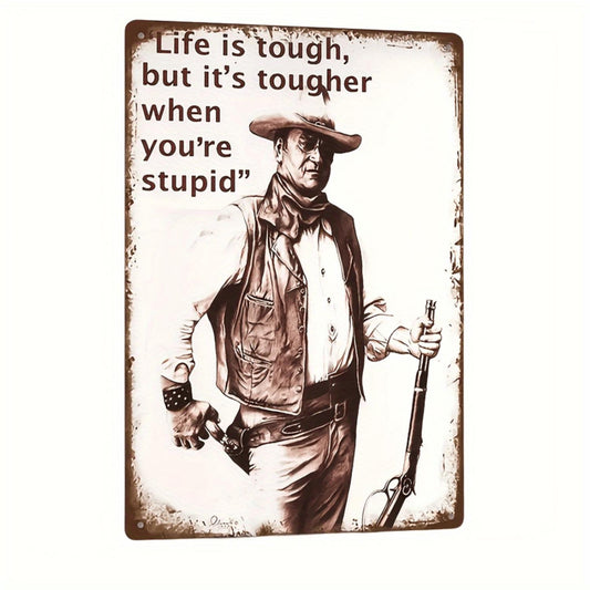 Western Cowboy Tough Life Quote Metal Sign