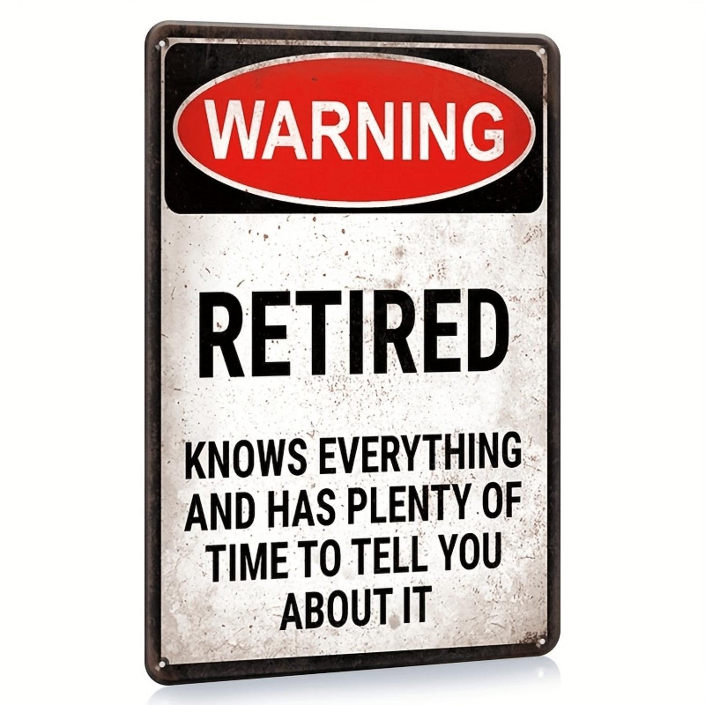 Warning Retired Person Knows Everything Metal Sign