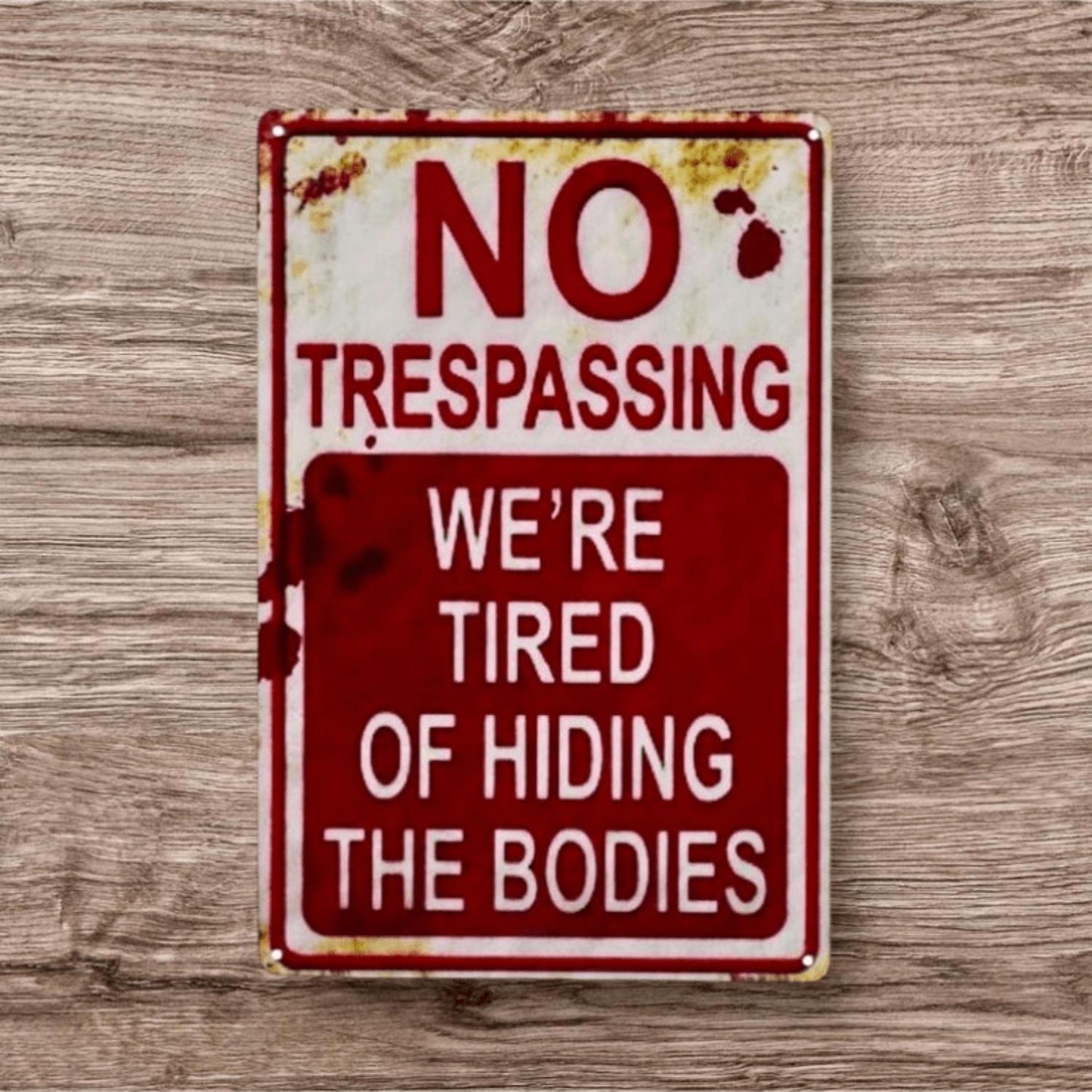 No Trespassing Hiding Bodies Metal Sign