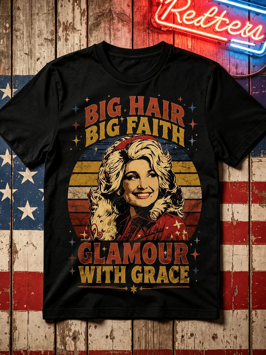 Dolly Parton Big Hair Big Faith Glamour With Grace T-Shirt