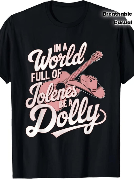 In a World Full of Jolene Be a Dolly Country Music T-Shirt